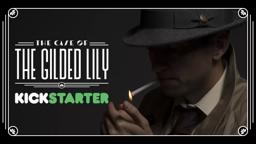 The Case of the Gilded Lily - Kickstarter Video!