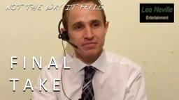 Not the Way It Feels: Lee Neville's Final Take as The Operator