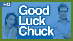 Good Luck Chuck (2007) Trailer