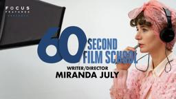 60 Second Film School | Miranda July | Episode 5