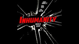 INHUMANITY TRAILER
