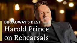 Harold Prince on Rehearsals