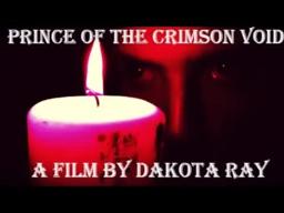 Prince of the Crimson Void (2022) A Film By: Dakota Ray-Official Trailer
