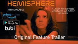 HEMISPHERE | Original Trailer HD | Indie Sci-Fi Thriller Award-Winner