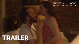 PERFECTLY GOOD MOMENT Trailer