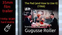 The Pad (and How to Use It) (1966) 35mm film trailer, flat hard matte, 1440p