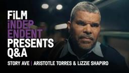 Film Independent Presents STORY AVE Q&A with Aristotle Torres & Lizzie Shapiro