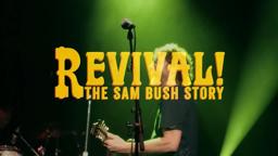 REVIVAL: The Sam Bush Story - Available Now