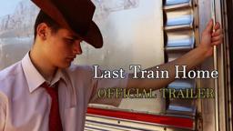 Last Train Home - Official Trailer