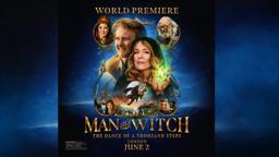 Details Revealed For World Premiere of Man And Witch on June 2nd!