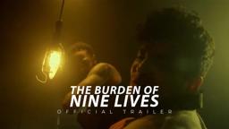 The Burden of Nine Lives - Official Trailer