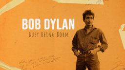 Bob Dylan: Busy Being Born (Official Trailer)