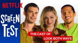 Look Both Ways Cast Take the Netflix Screen Test