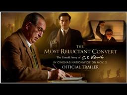 THE MOST RELUCTANT CONVERT: THE UNTOLD STORY OF C.S. LEWIS  |  OFFICIAL TRAILER