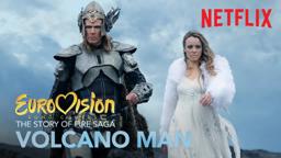 EUROVISION SONG CONTEST: The Story Of Fire Saga | VOLCANO MAN | Netflix