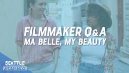 SIFF 2021 Q&A: Ma Belle, My Beauty