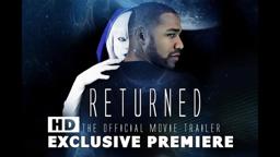 RETURNED: Official Movie Trailer