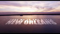 Take Me to the River New Orleans - COMING SOON from director Martin Shore