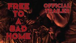Free to a Bad Home Trailer
