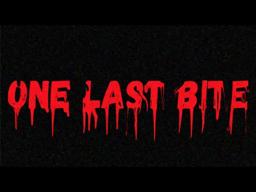 One Last Bite - Teaser Trailer