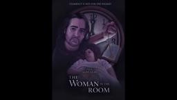 The Woman in the Room - A Short Film by Alex Leas (Dollar Babies, Stephen King)