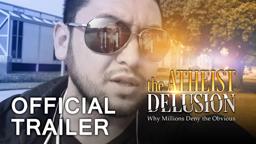 The Atheist Delusion Official Trailer (2016)