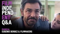 Eugenio Derbez & Christopher Zalla | RADICAL - Q&A | Film Independent Presents