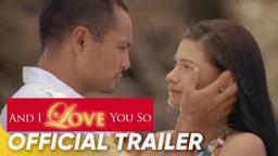 And I Love You So Official Full Trailer HQ