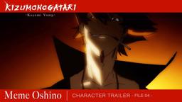 Character Trailer File 04 (Meme Oshino) [Subtitled]