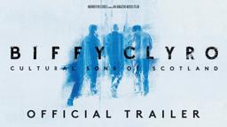 Biffy Clyro: Cultural Sons of Scotland [Official Trailer]