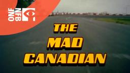 The Mad Canadian