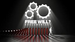 Free Will? A Documentary | Official Trailer