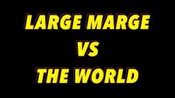 Large Marge vs The World Official Trailer