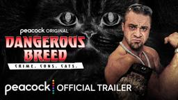 Dangerous Breed: Crime. Cons. Cats. | Official Trailer | Peacock Original