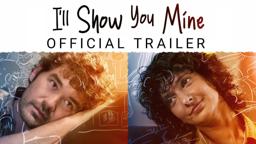 I'lll Show You Mine - Official Trailer