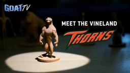 GOATtv: Meet the Vineland Thorns