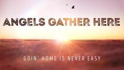 Angels Gather Here - Official Trailer
