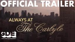Always at the Carlyle Trailer