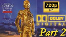 HIStory On Film 'Part 2' (Scream, Earth Song, And More..) [720p|Dolby Digital 5.1] - Michael Jackson