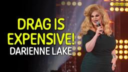 Drag is Expensive - Darienne Lake