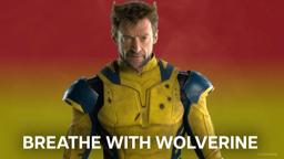 Wolverine Breathing Exercise