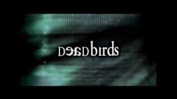 Dead Birds (Theatrical Trailer)