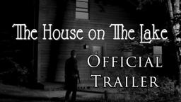 The House On the Lake - Official Trailer