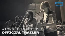 Long Strange Trip – Official Trailer [HD] | Prime Video