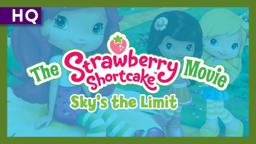 The Strawberry Shortcake Movie: Sky's the Limit (2009) Trailer
