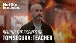 The Making of Tom Segura: Teacher | Netflix is a Joke