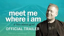Meet Me Where I Am - Official Trailer