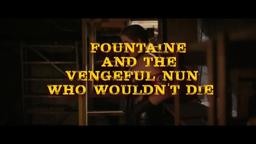 FOUNTAINE AND THE VENGEFUL NUN WHO WOULDN'T DIE Official Trailer (2021)