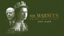 Her Majesty's Prime Ministers: John Major (Official Trailer)