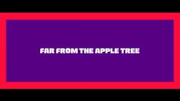 Far From the Apple Tree - Trailer